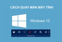 Hướng dẫn chi tiết cách quay phim màn máy tính có App và không có App