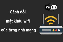 Chi tiết cách đổi mật khẩu wifi của các nhà mạng FPT, VNPT và Viettel hiện nay
