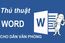 Tổng hợp các mẹo hay dùng word dành cho dân văn phòng