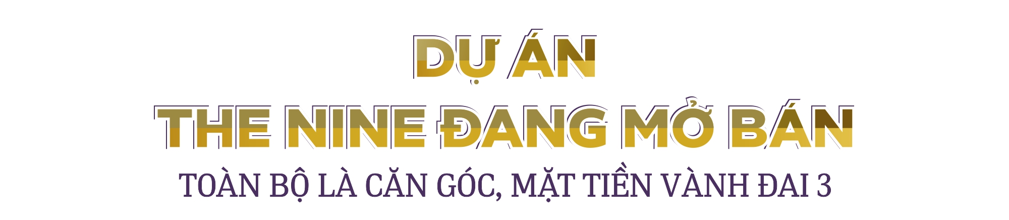 Dự án The Nine đang mở bán: Toàn bộ là căn góc, mặt tiền Vành đai 3 - Ảnh 1. Dự án The Nine đang mở bán: Toàn bộ là căn góc, mặt tiền Vành đai 3 - Ảnh 1.