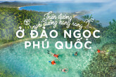 Thiên đường nghỉ dưỡng hạng sang ở đảo ngọc Phú Quốc