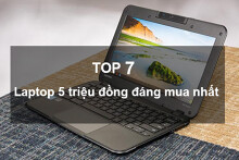 Gợi ý Laptop dưới 5 triệu đồng đáng mua nhất hiện nay