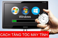 Cách tăng tốc máy tính đơn giản đối với win 7, 10 khởi động nhanh hơn