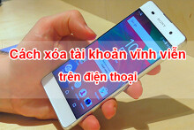 Cách xóa tài khoản vĩnh viễn trên điện thoại đơn giản nhất