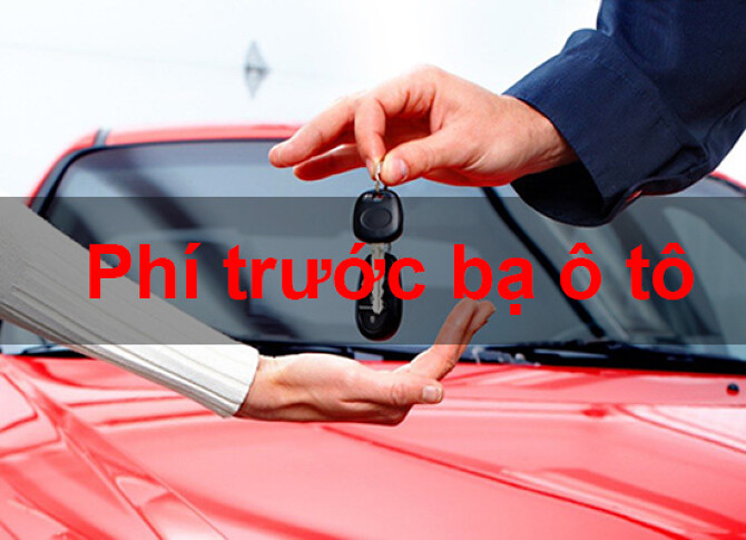 Thông tin về phí trước bạ ô tô mới nhất theo quy định