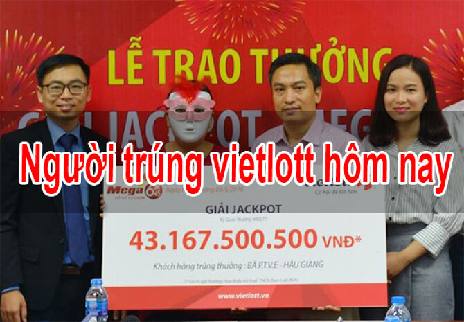Cập nhật thông tin người trúng Vietlott hôm nay mới nhất