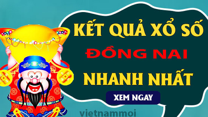 KQXSDN - Kết quả xổ số Đồng Nai mới nhất 2023