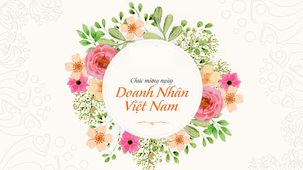 Hình ảnh đẹp chúc mừng ngày Doanh nhân Việt Nam 2021 - Ảnh 3. Hình ảnh đẹp chúc mừng ngày Doanh nhân Việt Nam 2021 - Ảnh 3.