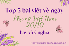 Top 5 bài viết về ngày Phụ nữ Việt Nam 20/10 đặc sắc và mới nhất năm 2021