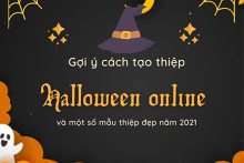 Gợi ý cách tạo thiệp Halloween online và một số mẫu thiệp đẹp năm 2021