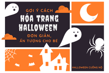 Gợi ý các cách hóa trang Halloween đơn giản mà ấn tượng cho bé năm 2021