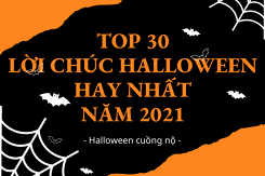 Top 30 lời chúc Halloween hay nhất và rùng rợn nhất năm 2021