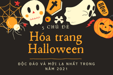 5 chủ đề hóa trang Halloween độc đáo và mới lạ nhất trong năm 2021