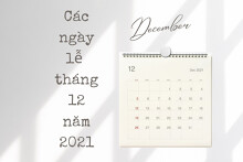 Chi tiết các ngày lễ trong tháng 12 đáng chú ý năm 2021