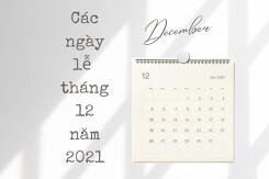 Chi tiết các ngày lễ trong tháng 12 đáng chú ý năm 2021