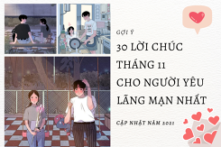 30 lời chúc tháng 11 cho người yêu lãng mạn nhất, cập nhật năm 2021
