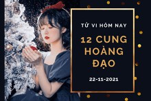 Tử vi hôm nay (22/11/2021) của 12 cung hoàng đạo: Nhân Mã đào hoa, Bạch Dương cẩn thận bị lừa