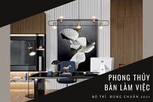 Gợi ý cách bố trí phong thủy bàn làm việc đúng chuẩn, cập nhật năm 2021