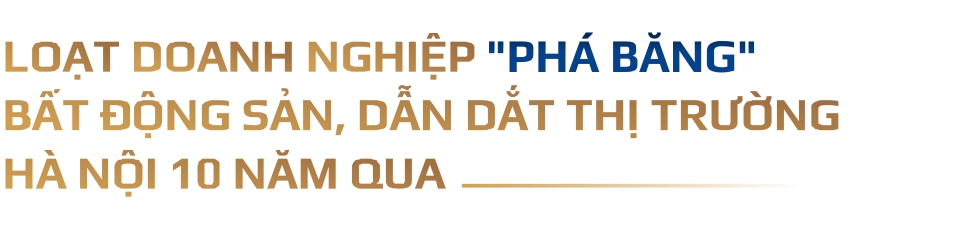 Loạt doanh nghiệp 'phá băng' thị trường BĐS, góp làn gió mới vào diện mạo Hà Nội 10 năm qua - Ảnh 5. Loạt doanh nghiệp 'phá băng' thị trường BĐS, góp làn gió mới vào diện mạo Hà Nội 10 năm qua - Ảnh 5.