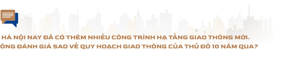 Một thập kỷ quy hoạch Hà Nội dưới góc nhìn của người trong nghề - Ảnh 10.