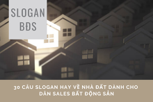 30 câu slogan hay về nhà đất dành cho dân sales bất động sản