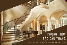Gợi ý cách bố trí phong thủy bậc cầu thang chuẩn, tránh điềm hung cho gia đình năm 2021