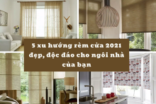 5 xu hướng rèm cửa 2021 đẹp và độc đáo cho ngôi nhà của bạn
