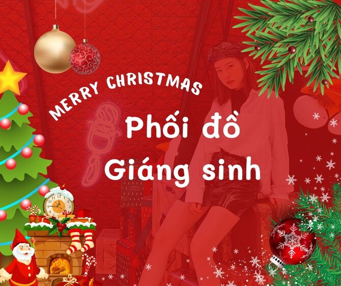 Tổng hợp cách phối đồ Giáng sinh đẹp, lạ, nổi bật nhất