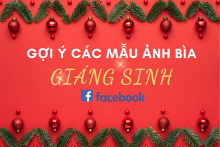 Tham khảo 25 mẫu ảnh bìa Giáng sinh cho Facebook đẹp và ấn tượng năm 2021