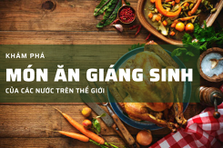 Khám phá các món ăn giáng sinh của các nước trên thế giới, cập nhật 2021