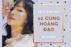 Tử vi hôm nay (2/12/2021) của 12 cung hoàng đạo: Ma Kết gặp rủi ro, Sư Tử chi tiêu phóng khoáng