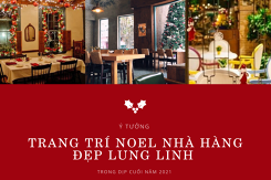 Ý tưởng trang trí Noel nhà hàng đẹp lung linh trong dịp cuối năm 2021
