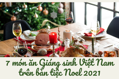 7 món ăn Giáng sinh Việt Nam trên bàn tiệc Noel năm 2021