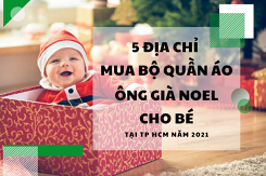 5 địa chỉ mua bộ quần áo ông già Noel cho bé tại TP HCM năm 2021