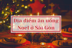 Top 5 địa điểm ăn uống Noel ở Sài Gòn ngon - bổ - rẻ năm 2021