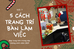 Gợi ý 5 cách trang trí Noel bàn làm việc đẹp lung linh trong dịp Giáng sinh năm 2021