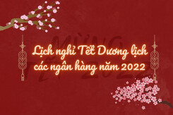 Cập nhật lịch nghỉ Tết Dương lịch 2022 các ngân hàng