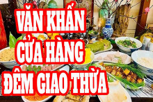 Văn khấn cửa hàng đêm giao thừa đúng cách, lễ cúng giao thừa gồm những gì?