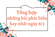 Top 5 bài phát biểu hay và ý nghĩa nhất nhân ngày 8/3