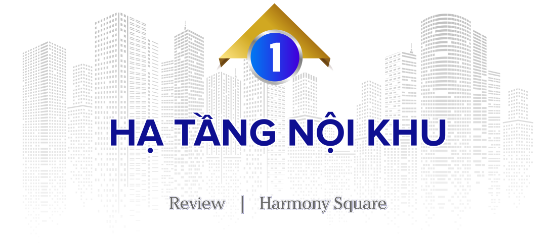 Review dự án Harmony Square đang mở bán: Có ưu điểm gì giữa khu vực dày đặc nhà cao tầng? - Ảnh 2. Review dự án Harmony Square đang mở bán: Có ưu điểm gì giữa khu vực dày đặc nhà cao tầng? - Ảnh 2.