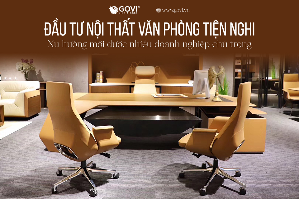 Đầu tư nội thất văn phòng tiện nghi - Xu hướng mới được nhiều doanh nghiệp chú trọng - Ảnh 3. Đầu tư nội thất văn phòng tiện nghi - Xu hướng mới được nhiều doanh nghiệp chú trọng - Ảnh 3.
