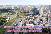 Những mảnh ghép kiến tạo hạ tầng khu Đông Sài Gòn