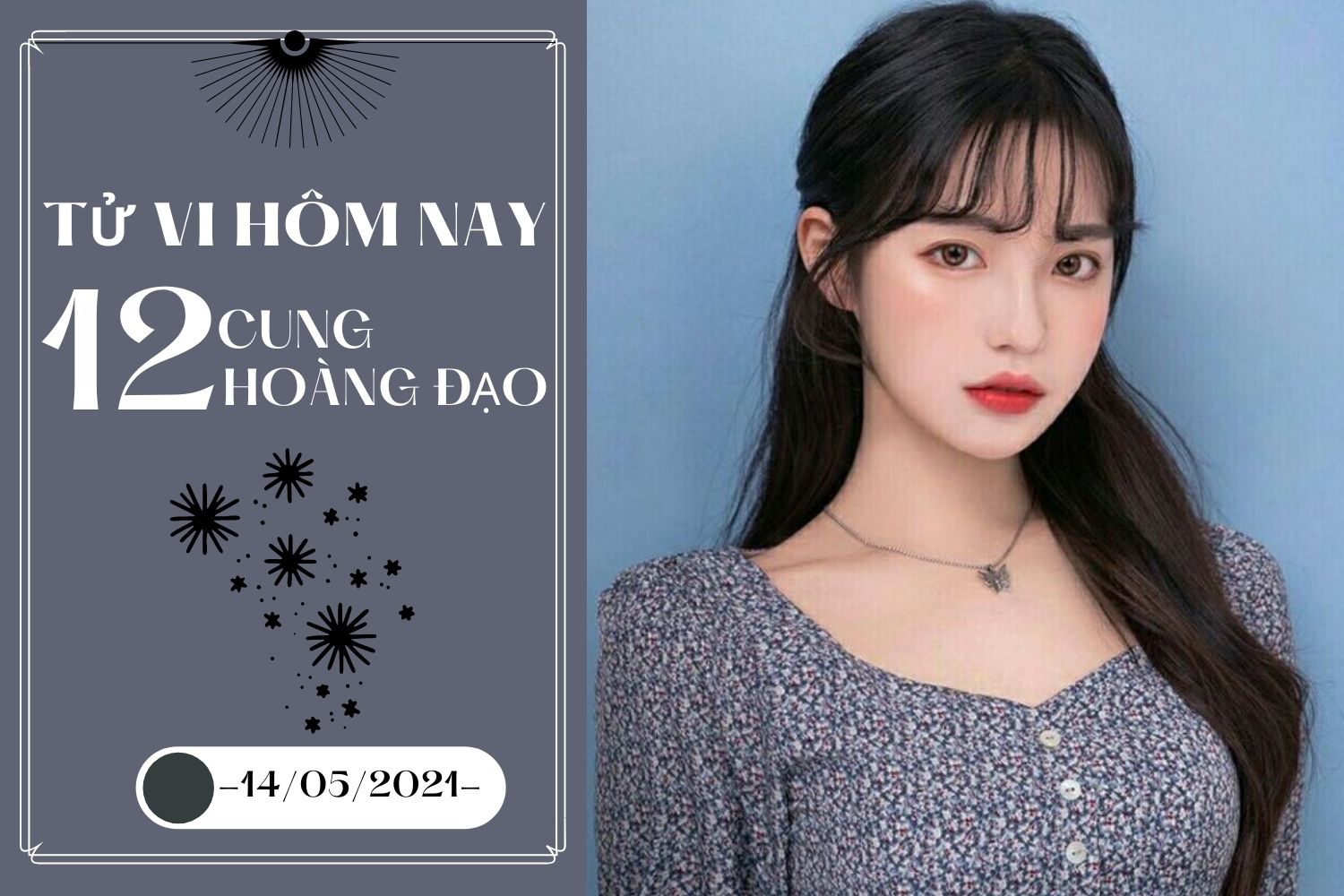 Tử vi hôm nay (14/5/2021) của 12 cung hoàng đạo: Bạch Dương sáng suốt, Nhân Mã chớ lo chuyện bao đồng - Ảnh 1. Tử vi hôm nay (14/5/2021) của 12 cung hoàng đạo: Bạch Dương sáng suốt, Nhân Mã chớ lo chuyện bao đồng - Ảnh 1.