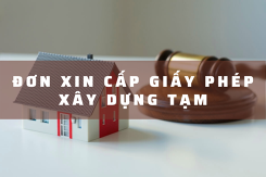 Tham khảo mẫu đơn xin cấp giấy phép xây dựng tạm cập nhật mới nhất 2021
