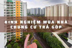 Kinh nghiệm mua nhà chung cư trả góp mà bạn nên biết