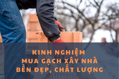 Mách bạn kinh nghiệm chọn mua gạch xây nhà bền đẹp, đảm bảo chất lượng