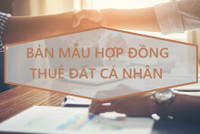 Tham khảo bản mẫu hợp đồng thuê đất cá nhân mới cập nhật