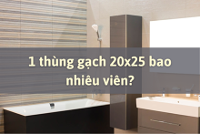 1 thùng gạch 20x25 bao nhiêu viên? Báo giá gạch ốp tường 20x25 mới nhất 2021