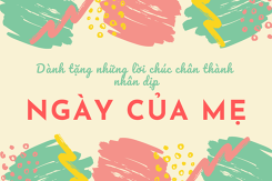 Gợi ý những lời chúc ý nghĩa, đong đầy yêu thương nhân Ngày của Mẹ