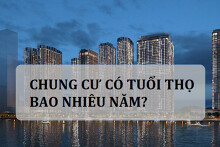 Chung cư có tuổi thọ bao nhiêu năm? Cách xử lý chung cư hết hạn